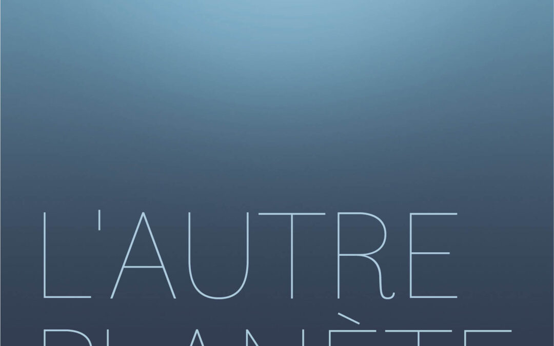 L&rsquo;AUTRE PLANÈTE ↴
