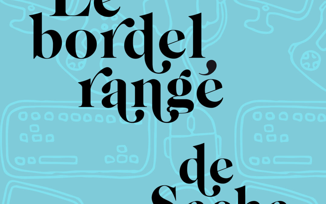 Le bordel rangé de Sacha ↴